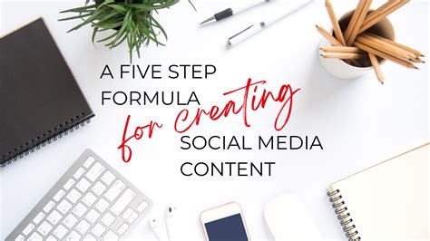 A 5 Step Formula For Creating Social Media Content Enever Group