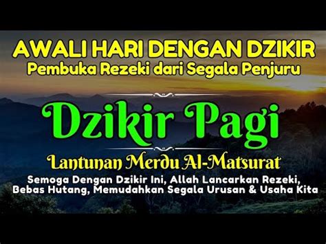 DZIKIR PAGI DAN AMALAN PELUNAS HUTANG YG MUSTAJAB DZIKIR PAGI DZIKIR