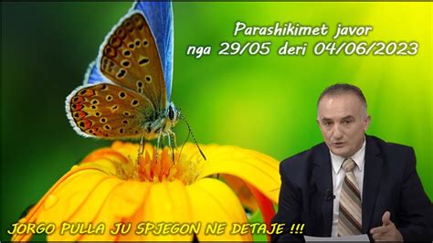 Parashikimi Javor Nga Data 29 Deri 4 Qershor 2023 Nje Jave Te Mbare Ju