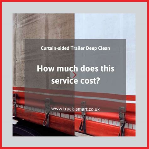 Curtain Side Deep Clean How Much Does It Cost Truck Smart Mobile