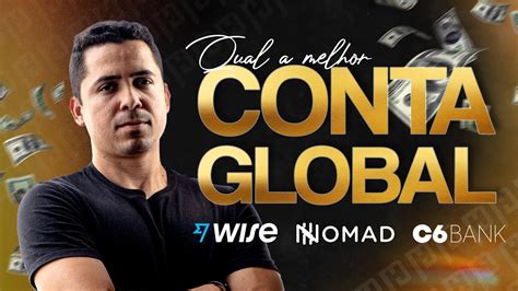 Qual A Melhor Conta Global Wise Nomad Ou C Papo De Holder Youtube