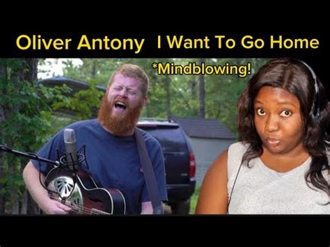 Oliver Antony I Want To Go Home Reaction YouTube