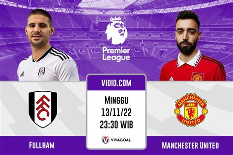 Fulham Vs Manchester United Prediksi Jadwal Dan Link Live Streaming