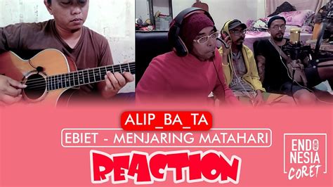 Reaction Alip Ba Ta Ebiet Menjaring Matahari Finger Style Youtube