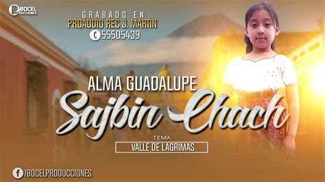 Valle De Las Lagrimas Alma Guadalupe Sajbin Chach Chords Chordify