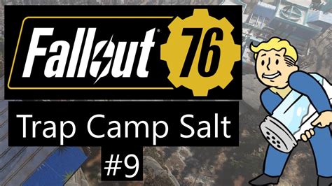 Fallout 76 Trap Camp Salt 9 Youtube