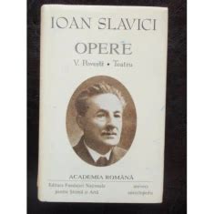 OPERE IOAN SLAVICI VOL V Arhiva Okazii Ro