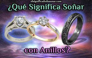 Qué Significa Soñar con Anillos 2024 El Significado de los Sueños