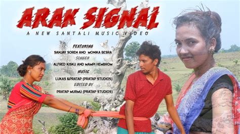 Arak Signal New Santhali Full Video Song Monika Sanjay Mampi