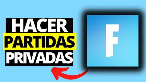 C Mo Hacer Partidas Privadas En Fortnite Youtube