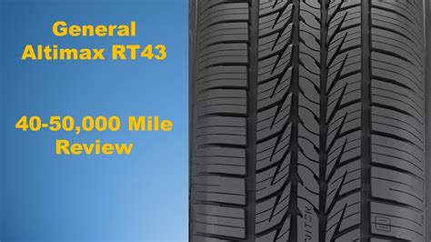 General Altimax RT43 A Review At 40 50 000 Miles YouTube