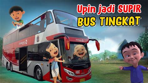 Upin Ipin Jadi Supir Bis Tingkat Termewah Ipin Senang Gta Lucu