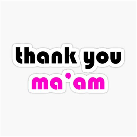 Thank You Maam T Sticker Sticker For Sale By Legende20 Redbubble