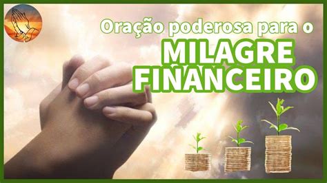 Oração Poderosa para Milagre Financeiro Urgente A Chave para