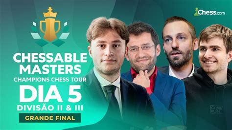 Champions Chess Tour Chessable Masters Dia Grande Final Da