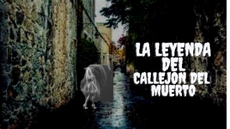 LEYENDAS EL CALLEJON DEL MUERTO Y LA DAMA DE BLANCO PODCAST DE TERROR