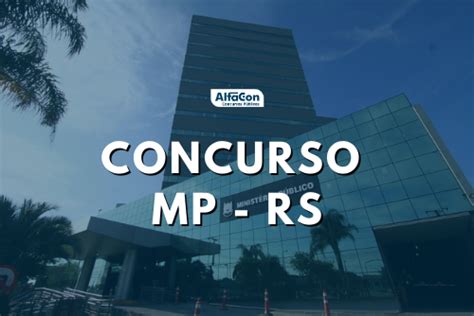 Concurso Mp Rs Edital Para 381 Vagas Até O Início Do Ano