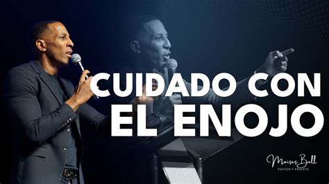 Ciudado Con El Enojo Pastor Moises Bell Youtube