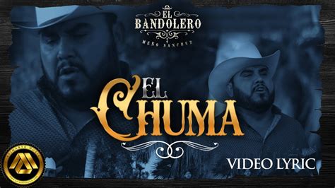 El Bandolero Me O Sanchez El Chuma Video Lyric Youtube