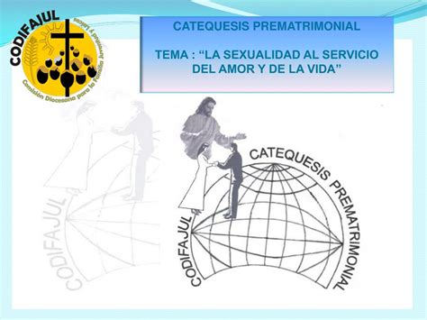 Ppt Catequesis Prematrimonial Tema “la Sexualidad Al Servicio Del Amor Y De La Vida