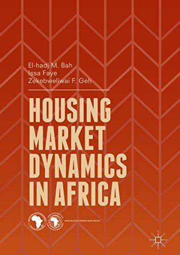 Housing Market Dynamics In Africa By El Hadj Bah Goodreads