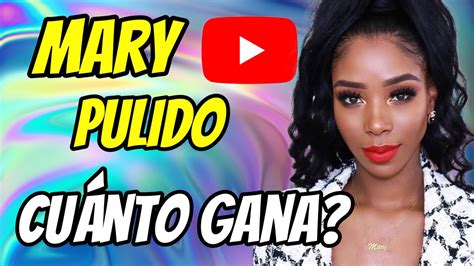 CUANTO MARY PULIDO VLOGS GANA EN YOUTUBE Marypulidovlogs Dinero