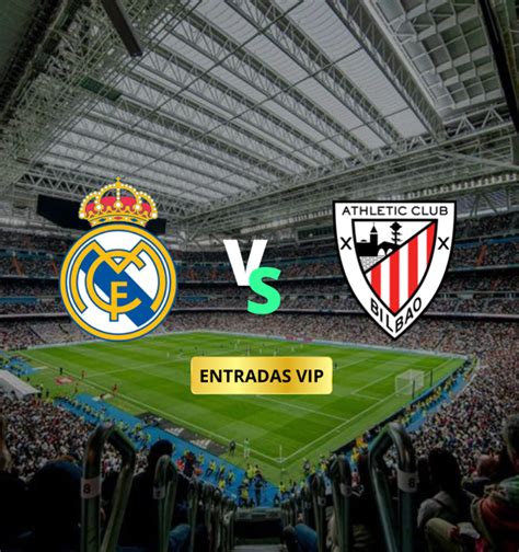 Entradas Vip Real Madrid Cf Vs Athletic Club T Bstadium