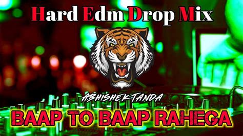 Baap To Baap Rahega Dj Remix Edm Mix Dj Edm Remix Abhishek