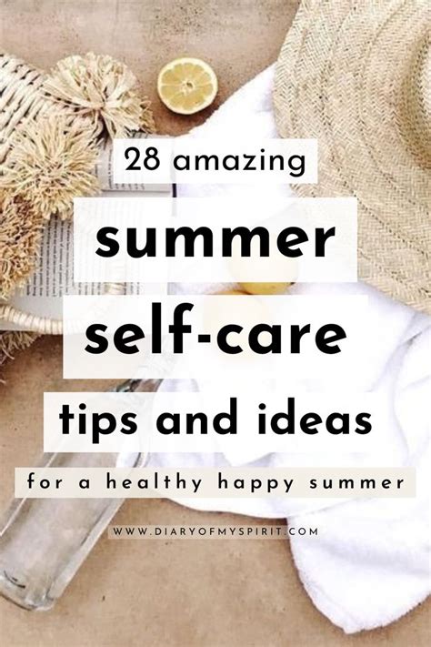 28 Amazing Summer Self Care Ideas And Tips For The Best Summer Yet Summer Health Self Care Self