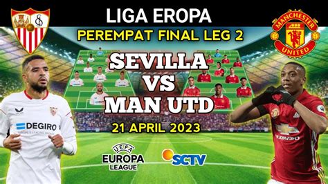 Skuad Sevilla Vs Manchester United Prediksi Line Up Jadwal Liga Eropa