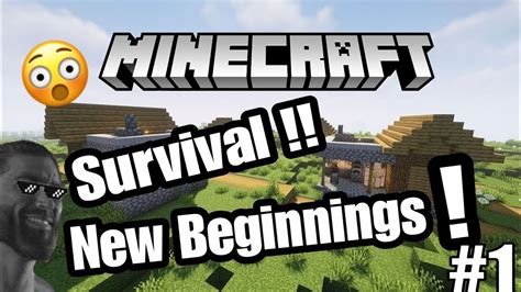 The New Beginnings Minecraft 1 Minecraft Survival S2