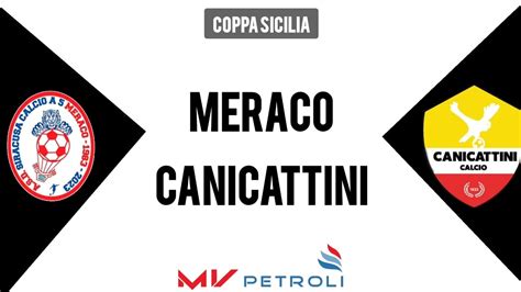 Meraco Canicattini Coppa Sicilia Gol E Highlights YouTube