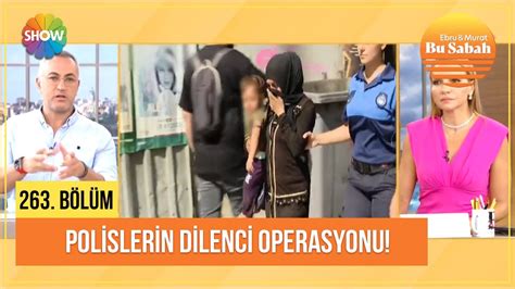 Polislerin Dilenci Operasyonu Bu Sabah B L M Youtube