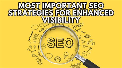 Most Important Seo Strategies For Enhanced Visibility Subscribedfyi