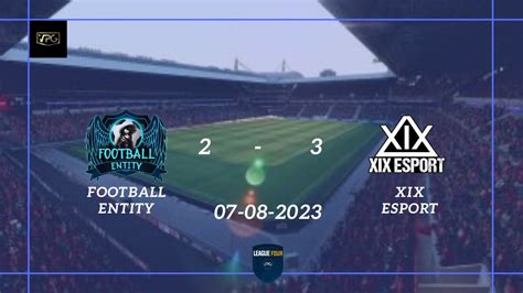 Highlights Football Entity Vs Xix Esport Vpg Europe League Youtube