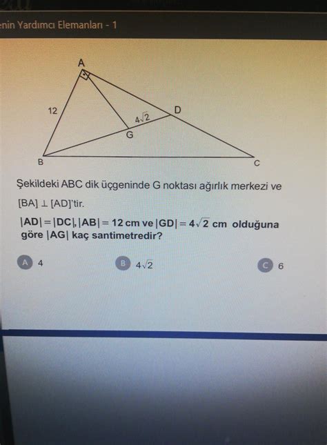 Şekildeki ABC dik üçgeninde G noktası ağırlık merkezi ve BA diktir AD