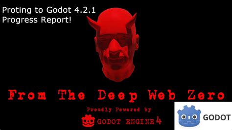 From The Deep Web Zero Porting From Godot To Godot Progress