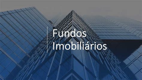 Fundos Imobili Rios Uma Excelente Op O Para Voc