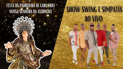 Show Swing Simpatia Ao Vivo Festa Da Padroeira De Cabo Frio Nossa