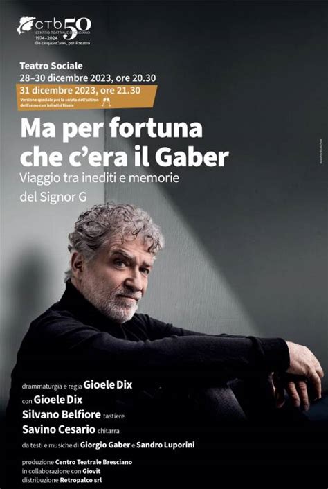 Gioele Dix A Teatro Sociale Brescia Ma Per Fortuna Che C Era Il Gaber