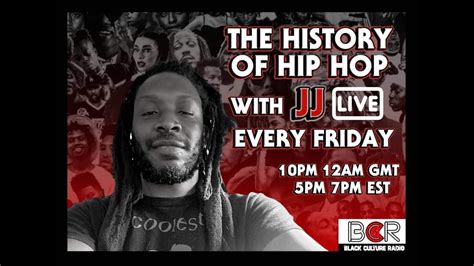 Black Culture Radio The History Of Hip Hop With JJ 20220925 Remix