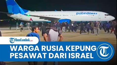 Pesawat Dari Israel Mendarat Di Dagestan Rusia Dikepung Warga YouTube