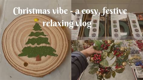 Christmas Vibe A Cosy Festive Relaxing Vlog Youtube