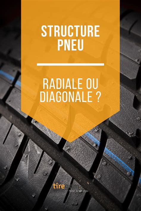 A Tire With The Words Structure Pneu Radiale Ou Diagonale