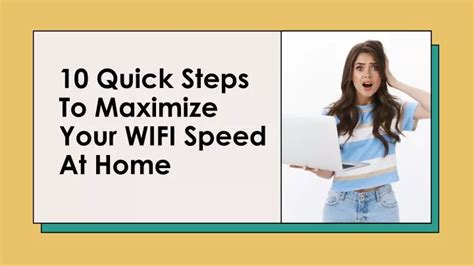 Ppt 10 Quick Steps To Maximize Your Wi Fi Speed At Home Powerpoint