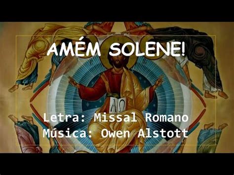 Am M Solene Letra Missal Romano M Sica Owen Alstott Youtube