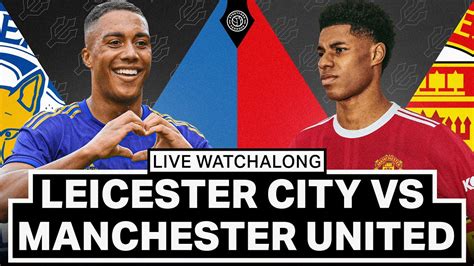 Leicester City V Manchester United Live Stream Watchalong Youtube