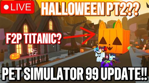 Live New Update In Pet Sim Halloween Part Free Titanic