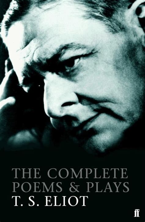 The Complete Poems And Plays Of T S Eliot Faber