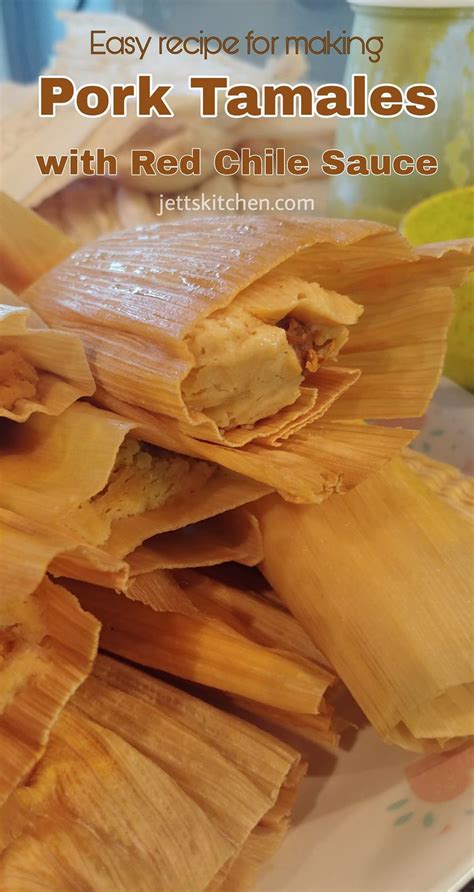 Pork Tamales With Red Chile Sauce Jetts Kitchen